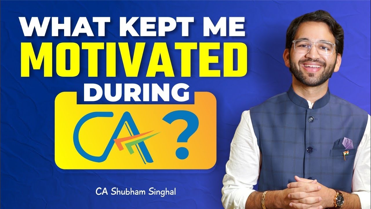 What Kept Me Motivated during CA? | ICAI | CA | CS | CMA | By CA Shubham Singhal