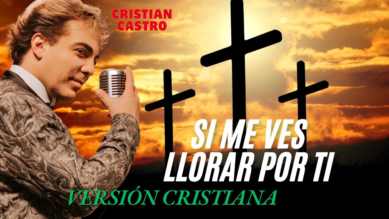 CRISTIAN CASTRO - SI ME VES LLORAR POR TI (VERSIÓN CRISTIANA CON IA)