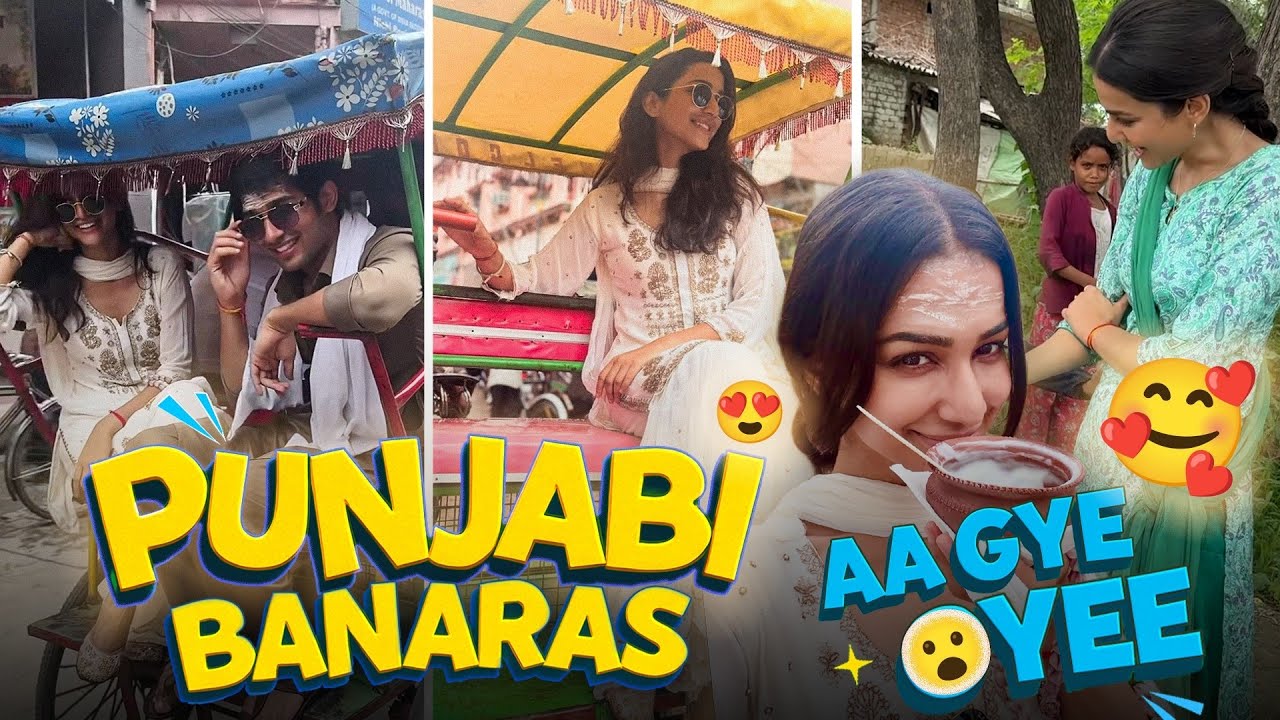 Punjabi Banaras Aa Gye Oyee 😍  | Full Masti 😂 and Enjoy Banaras Ka Yummy Food | Amandeep Sidhu Vlog
