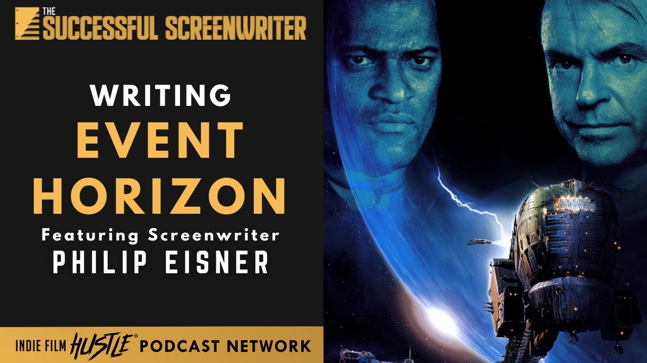Writing Event Horizon Featuring With Philip Eisner | Philip Eisner Talks About Writing Event Horizon