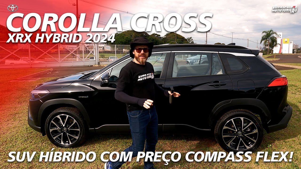 COROLLA CROSS XRX HYBRID 2024 - SUV Híbrido Com Preço de Compass Flex!