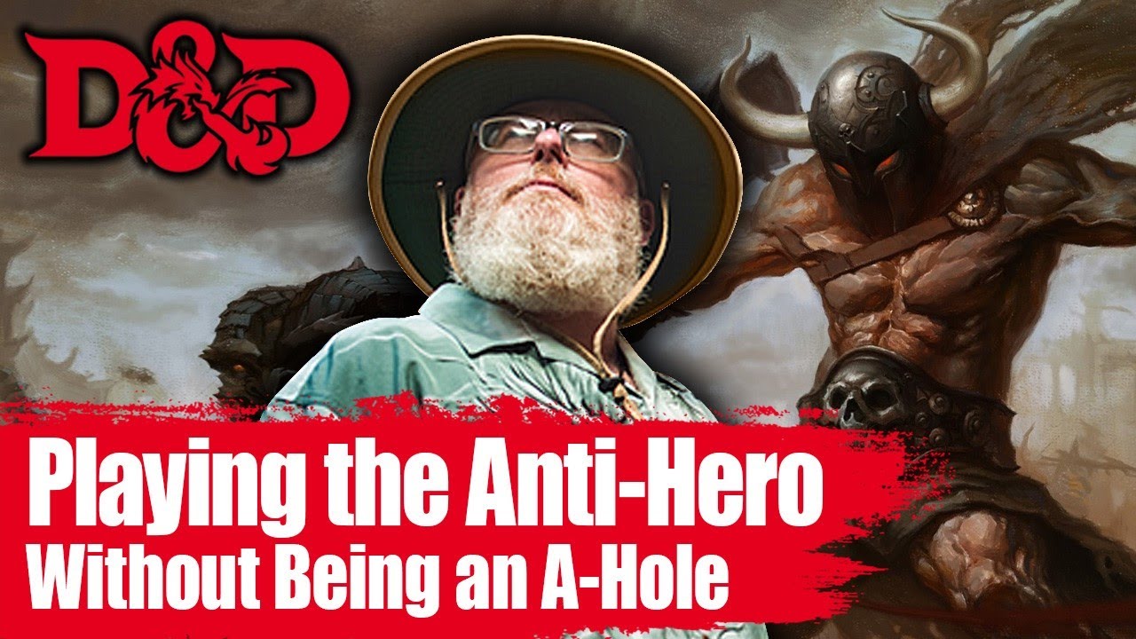 D&D Player Tips: Play an Anti-Hero Without Being an A-Hole