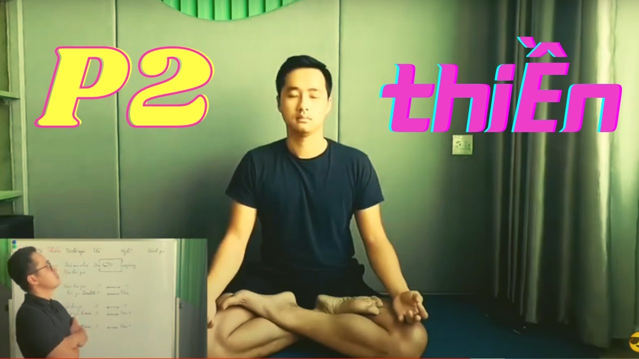 MÌNH ĐÃ BẮT ĐẦU TẬP NGỒI THIỀN KIẾT GIÀ NHƯ THẾ NÀO - P2