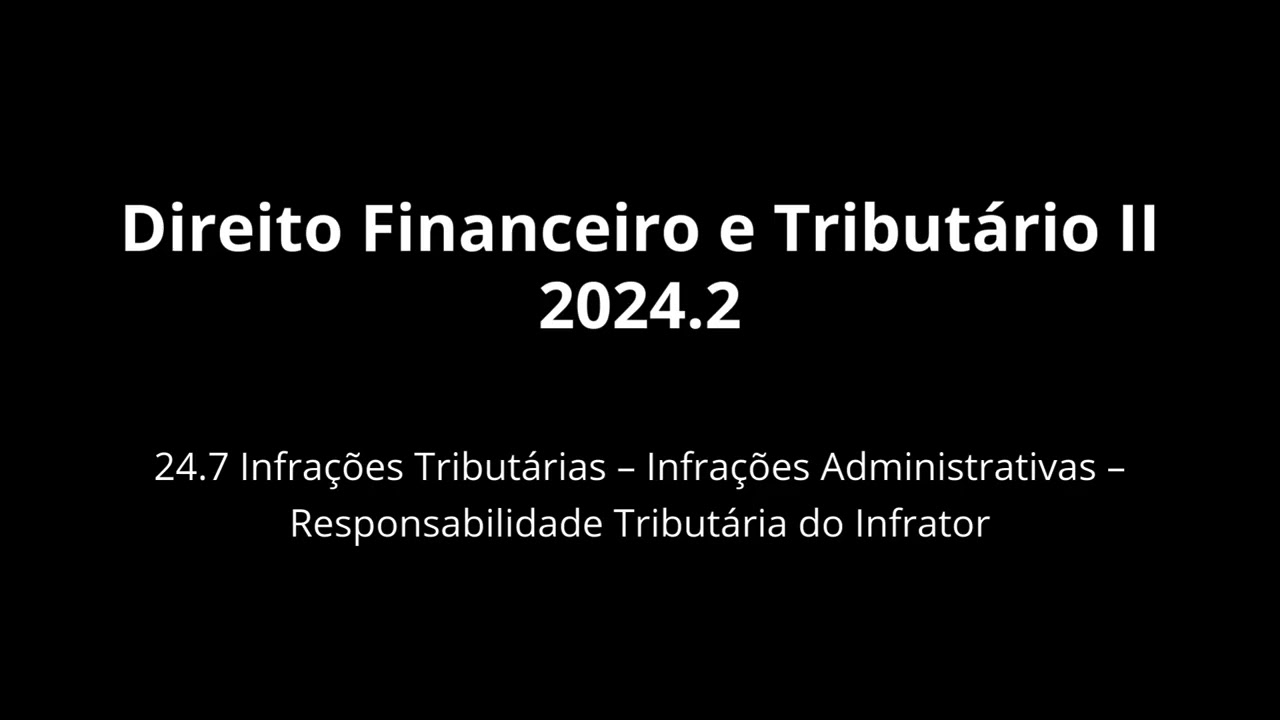 DFT II 2024.2 - 24.7 - Infrações Tributárias – Infrações Administrativas