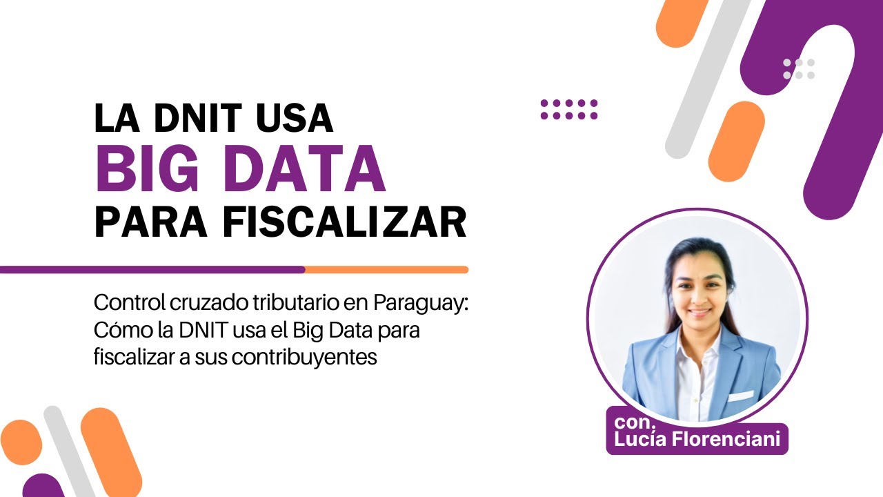 DNIT y Big Data: Todo lo que las MiPymes deben saber sobre cruce de datos del Fisco en Paraguay.