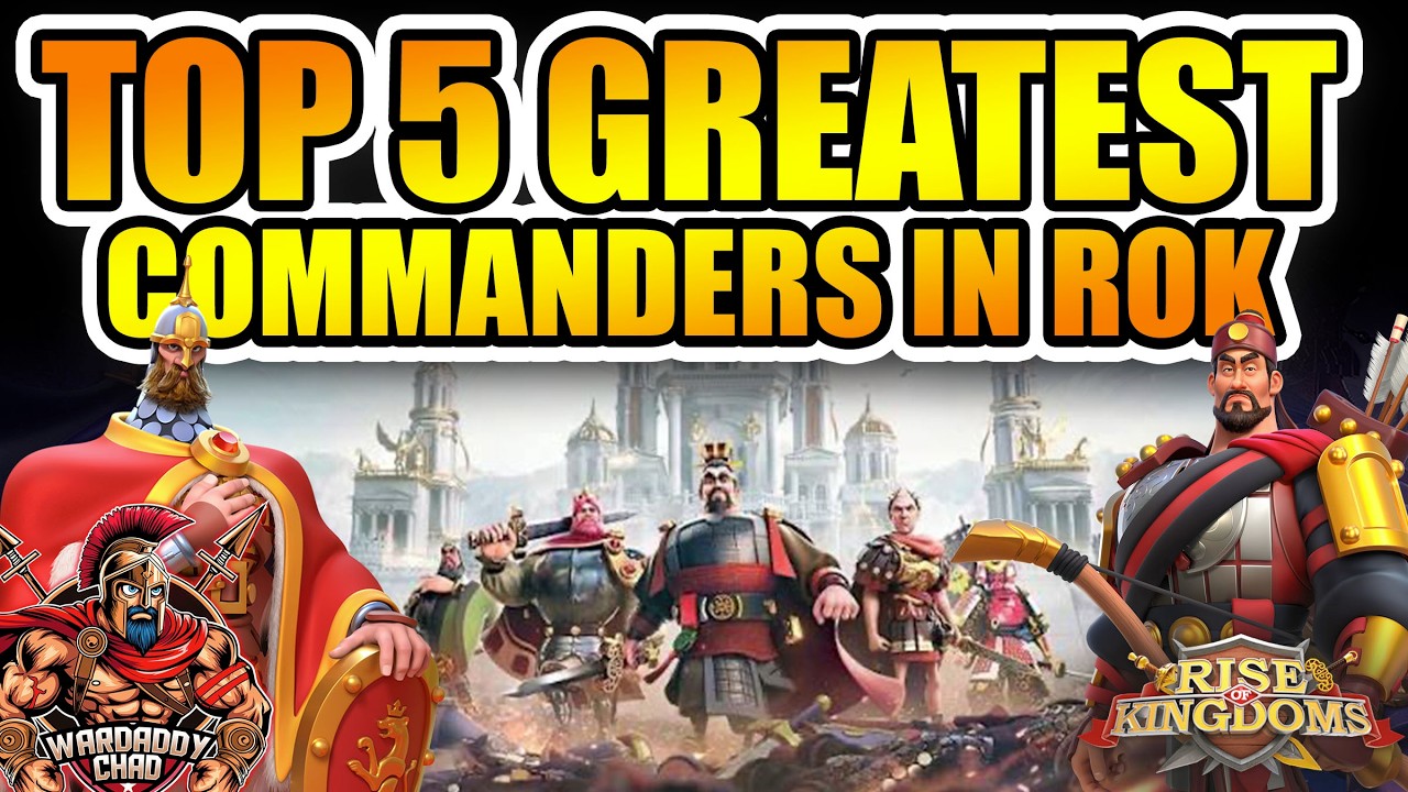 The Greatest Commanders In ROK History - Rise of Kingdoms
