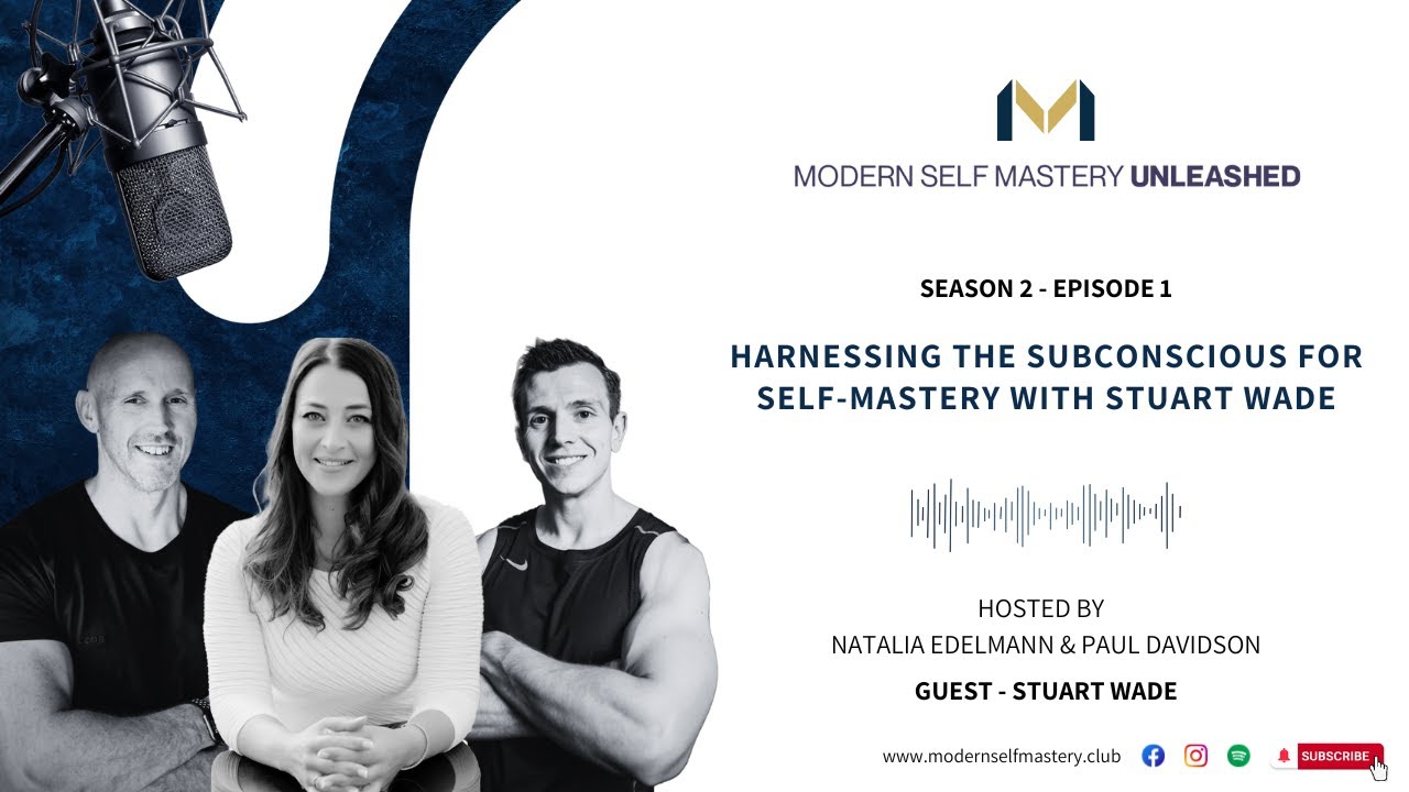 1 - Harnessing the Subconscious for Self-Mastery with Stuart Wade