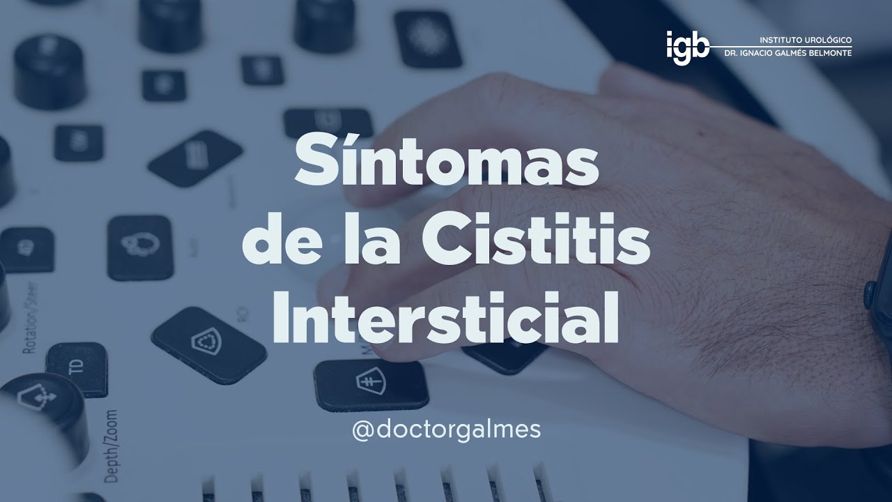 Síntomas de la cistitis intersticial - Dr. Ignacio galmés