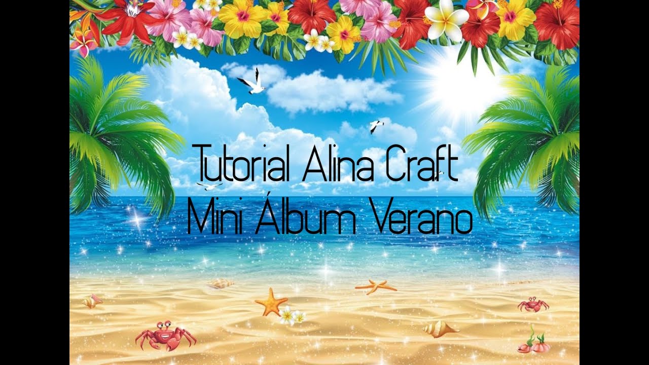 Tutorial @Alina Craft Mini Álbum Verano