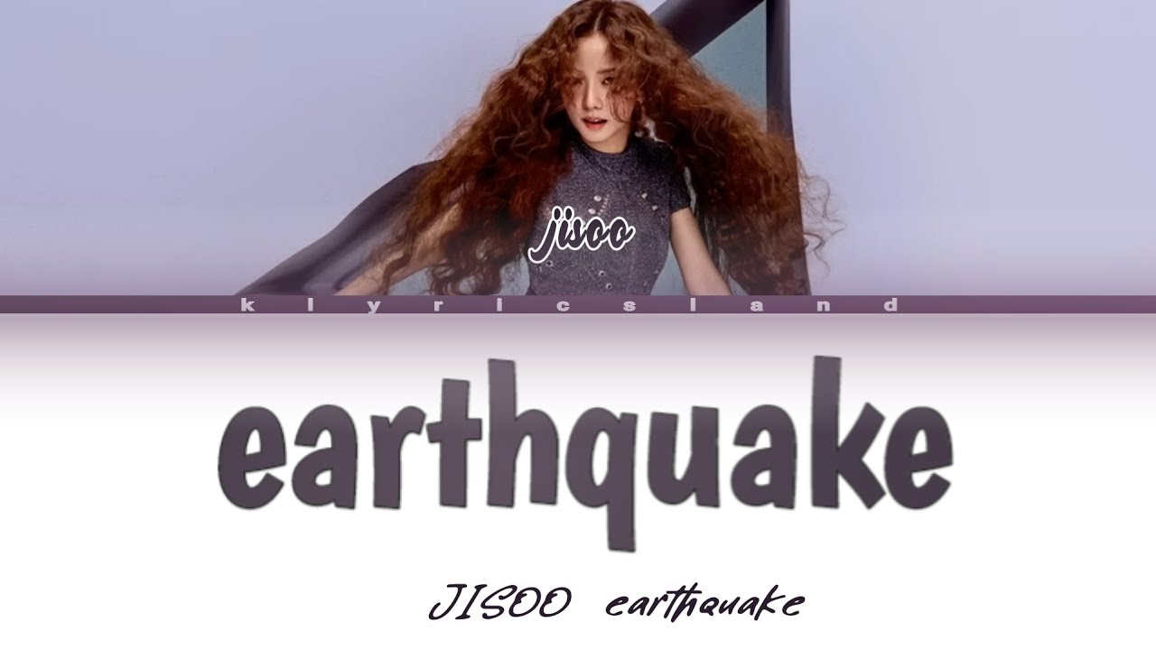 JISOO – earthquake color coded lyrics