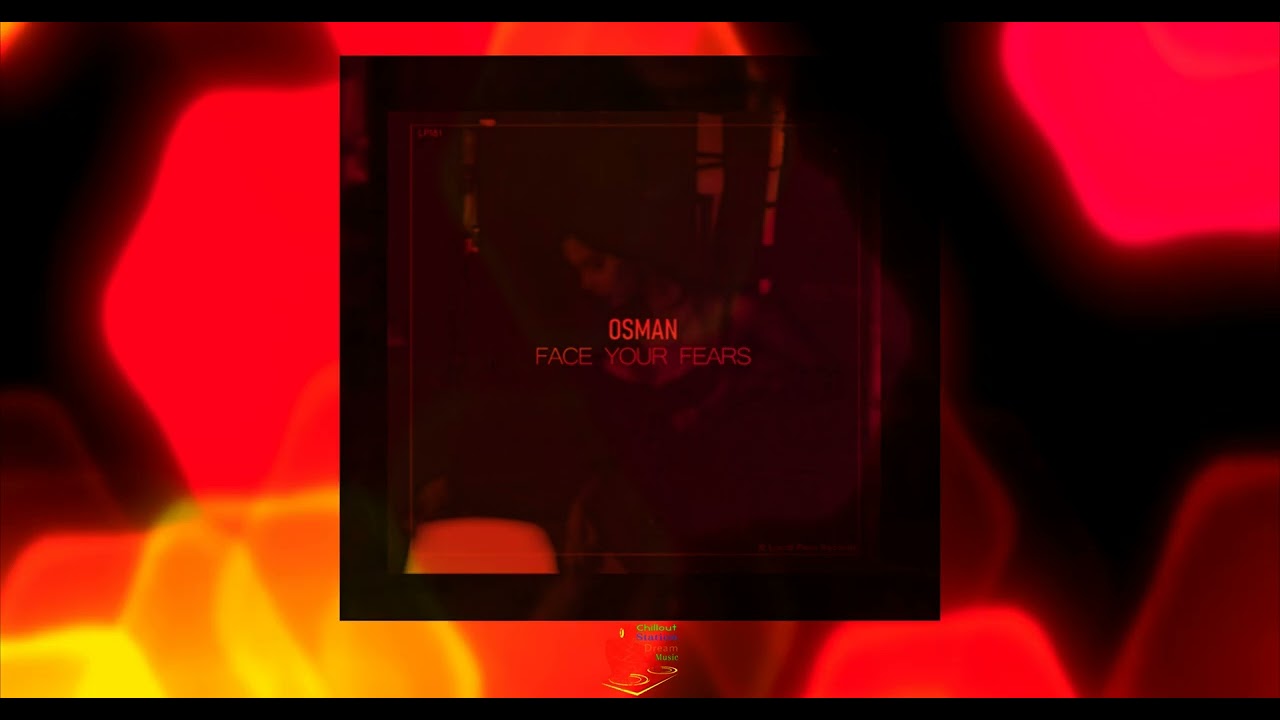 Face Your Fears By OsMan - Lucid Plain Records