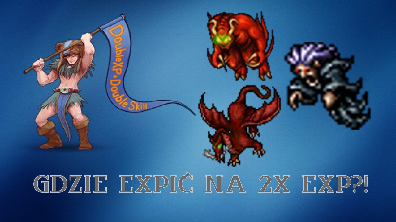 [PL] Tibia | 10 miejsc gdzie expić podczas 2x EXP?! (Double EXP Weekend)