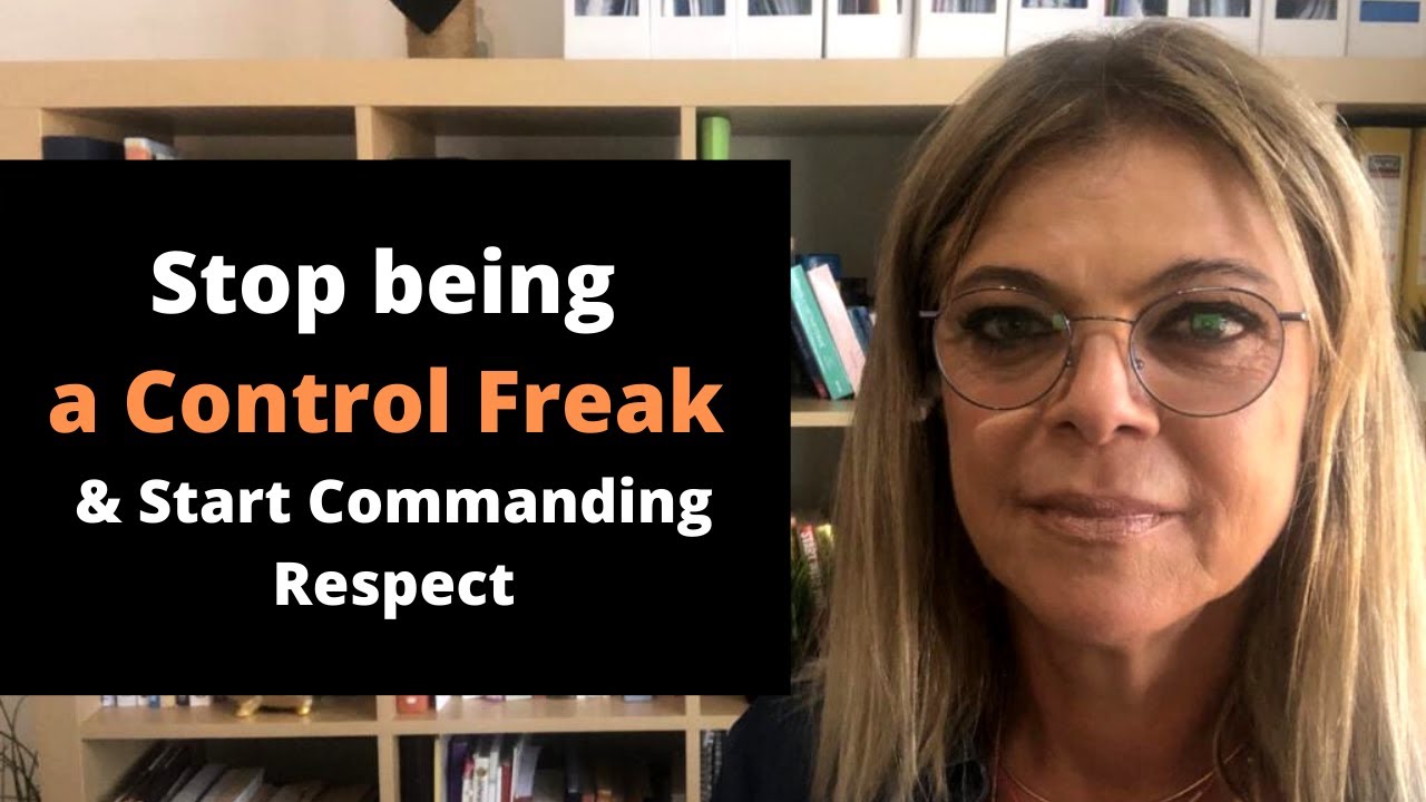 Stop Being a Control Freak and Start Commanding Respect