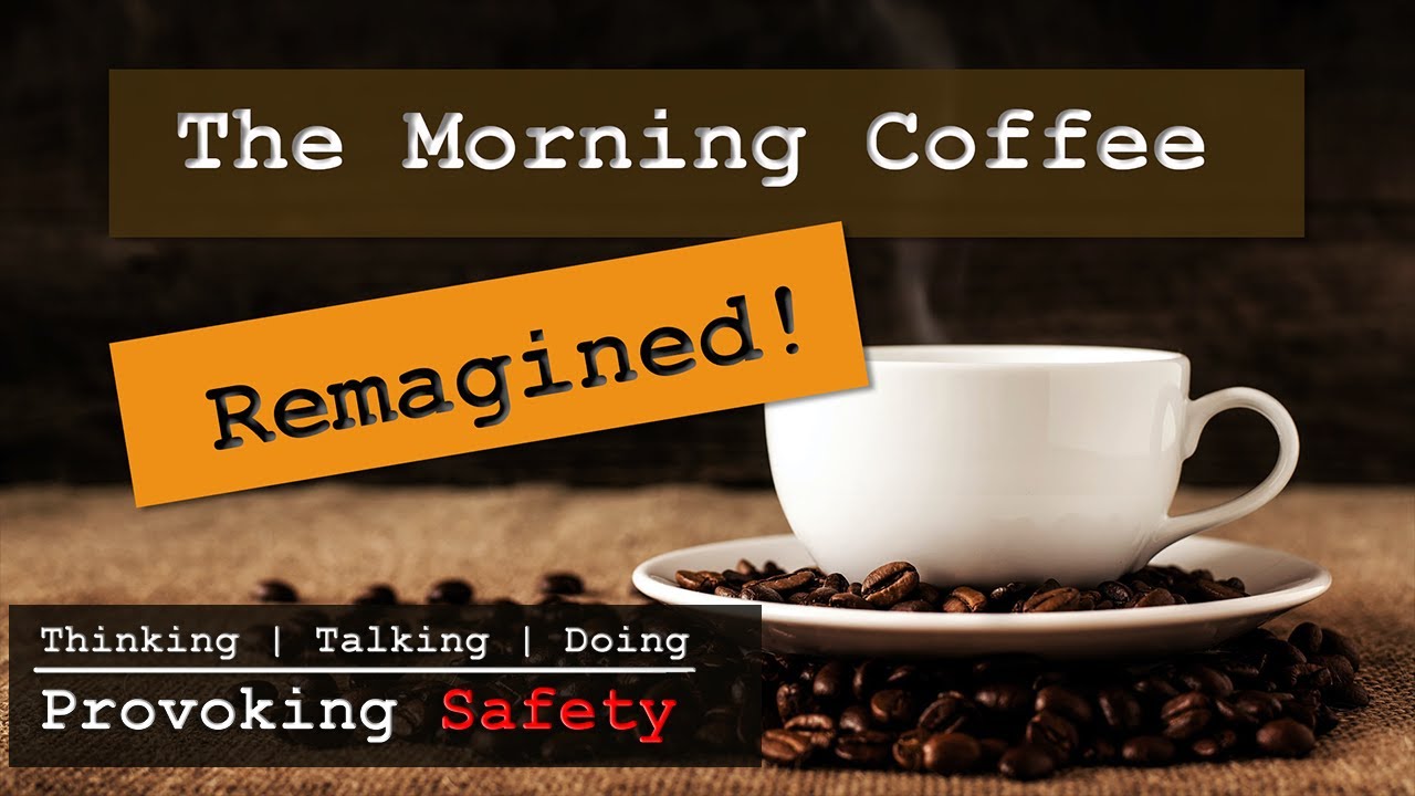 Safety In The Morning Remagined - The Morning Coffee