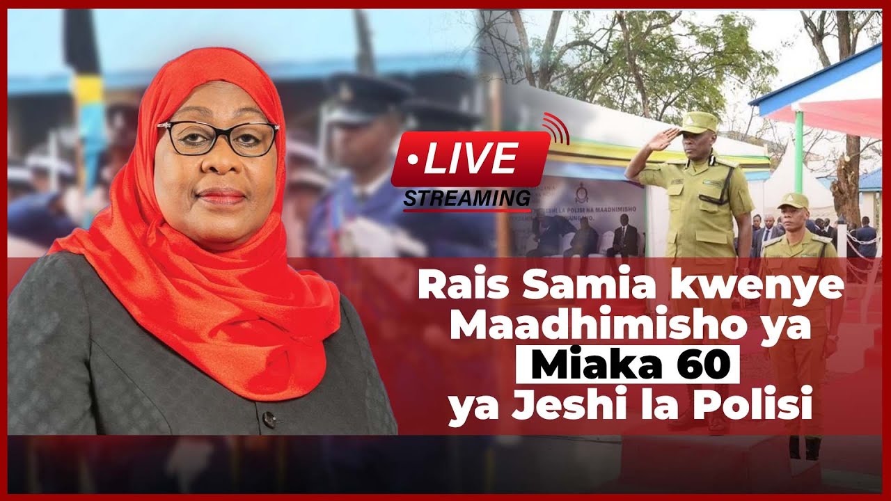 #live : Rais Samia kwenye Maadhimisho ya  Miaka 60 ya Jeshi la Polisi