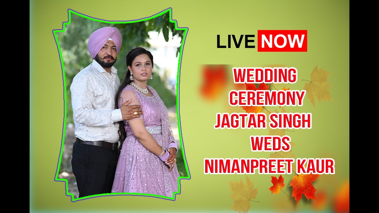 Live🔴Jagtar Singh Weds Nimanpreet Kaur || Bhog Jago & DJ Ceremony || On.09-12-2025