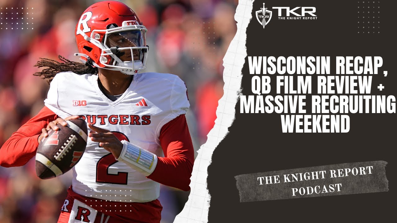 Pod 212: Wisconsin Recap, QB Film Review + MASSIVE Visit Weekend - #Rutgers Scarlet Knights Football