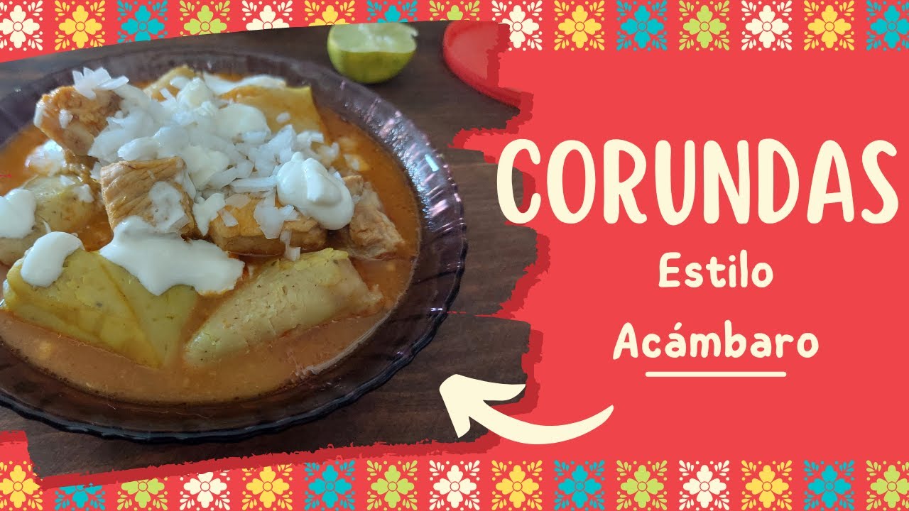 Corundas Estilo Ac&aacute;mbaro!!