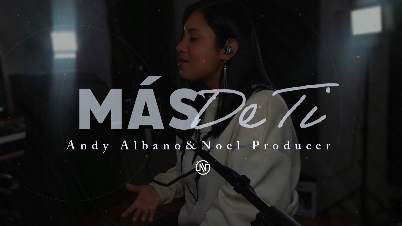 Mas de Ti /Andy Albano & NoelProducer