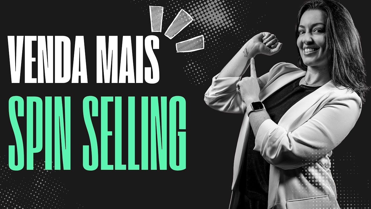 DOMINE o SPIN SELLING. Saiba como vender mais utilizando essa técnica de vendas B2B