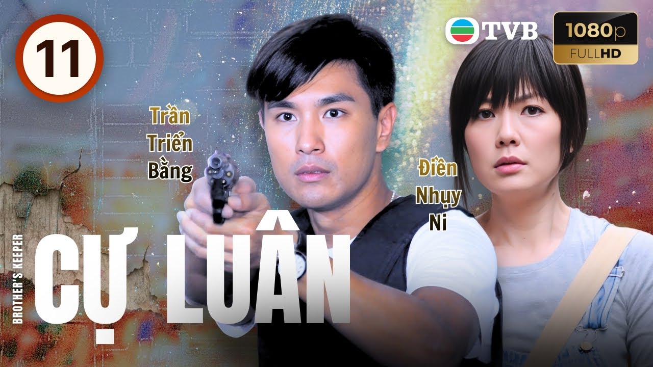Phim TVB lồng tiếng Cự Luân (The Brothers Keeper) 11/32 | Trần Triển Bằng, Chung Gia Hân | 2013