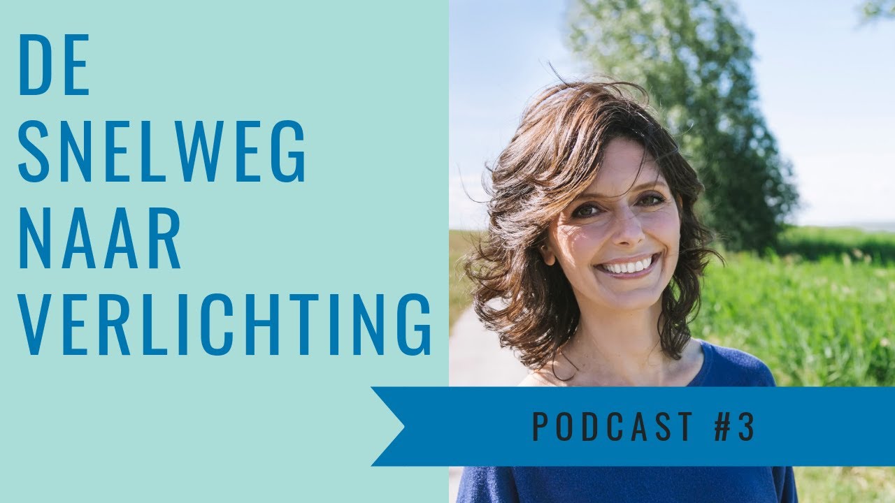 Podcast # 3. Snelweg naar verlichting (de 2 stappen om verlicht te worden).