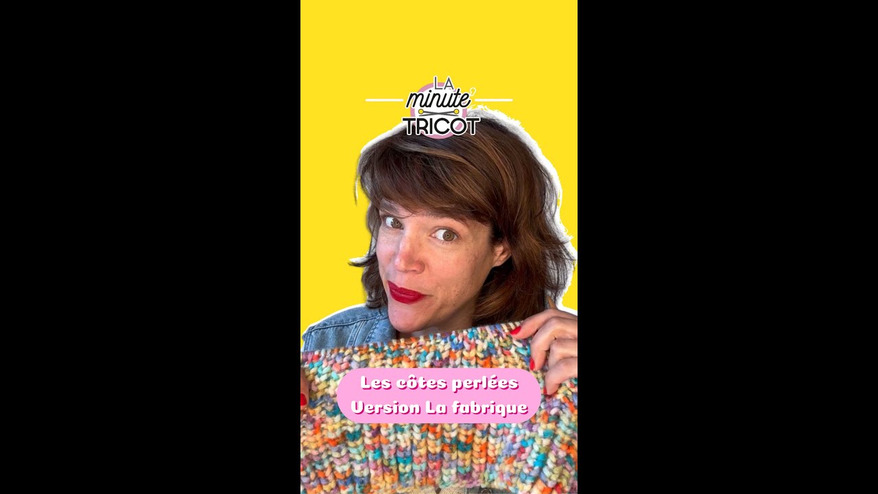 Minute Tricot - Les côtes perlées Version La fabrique