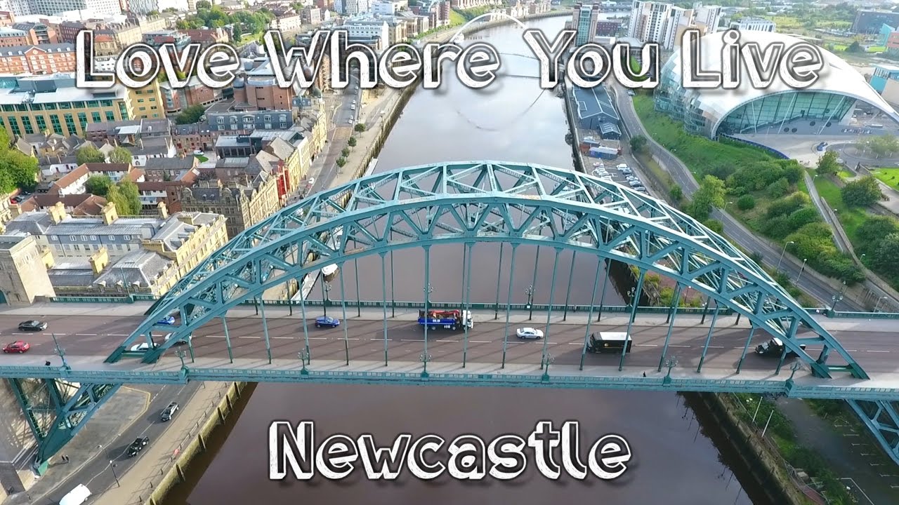 Love Where You Live - Newcastle Upon Tyne