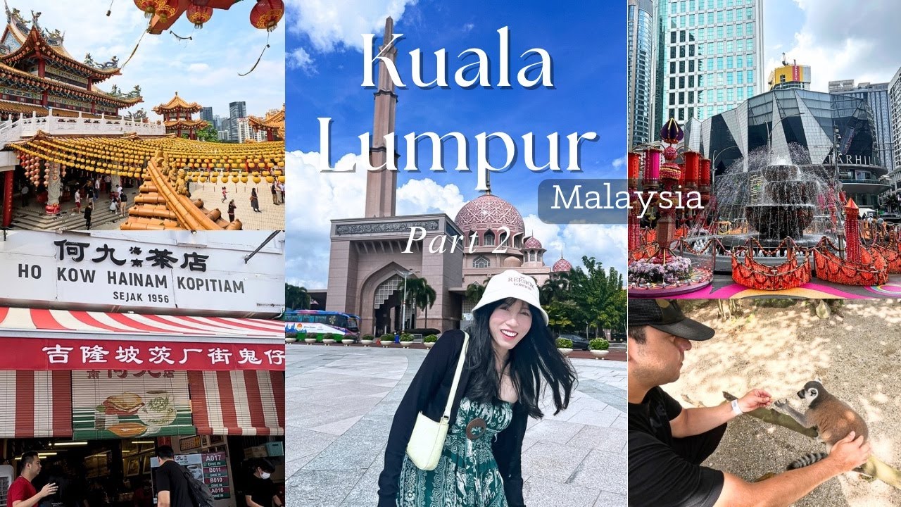 Đi đâu, ăn gì ở Kuala Lumpur? | Du lịch Malaysia (Phần 2)🇲🇾 | Nhà thờ Hồi giáo Putra, Chùa Thiên Hậu
