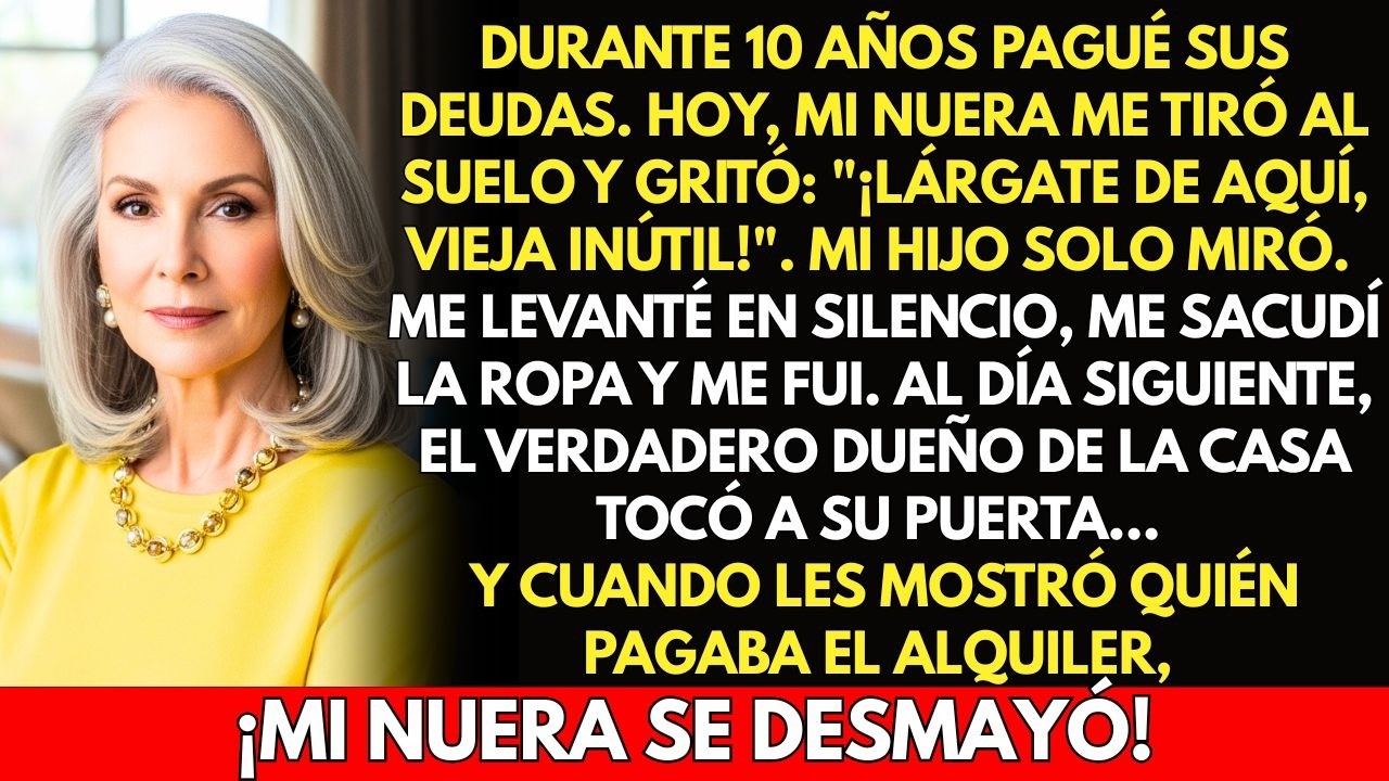 Mi nuera me tiró al suelo y gritó: '¡Lárgate, vieja!'. Pero lo que hice la dejó helada...