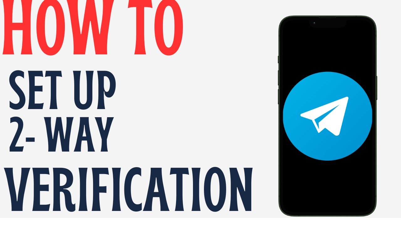 How to Set Up Two-Way Verification on Telegram: Quick Guide