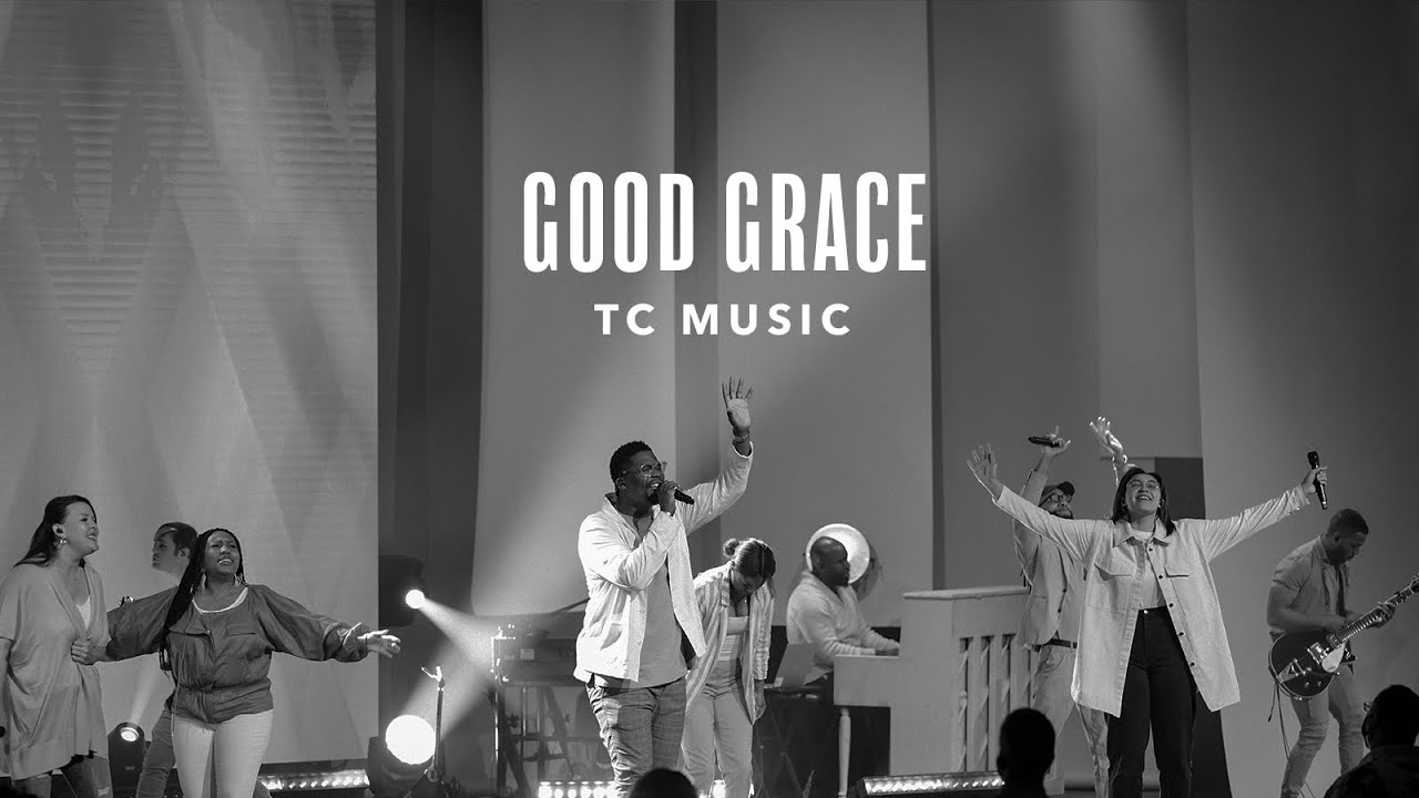 Good Grace | TC Music Feat. KJ Scriven