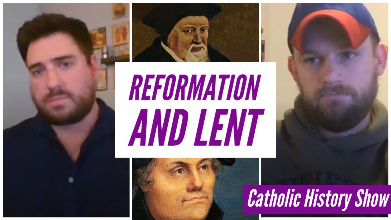 The Reformation and Lent (Catholic History)