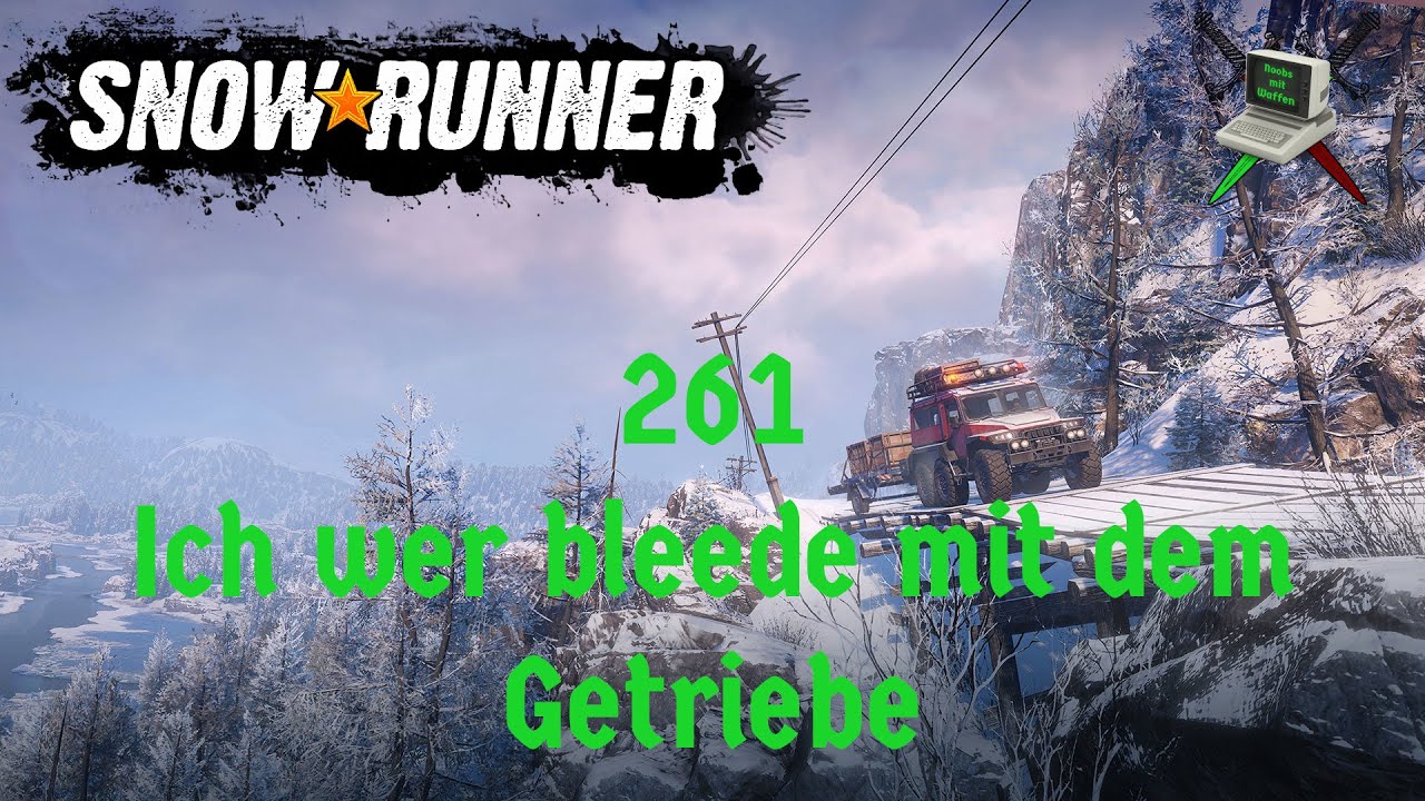 261 - SnowRunner // Ich wer bleede mit dem Getriebe