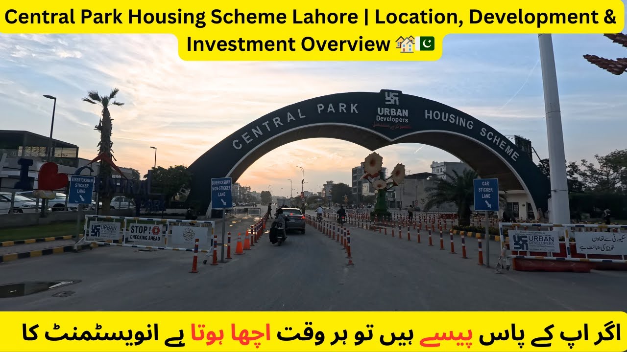 Central Park Housing Scheme Lahore | Location, Development & Investment Overview 🏘️🇵🇰