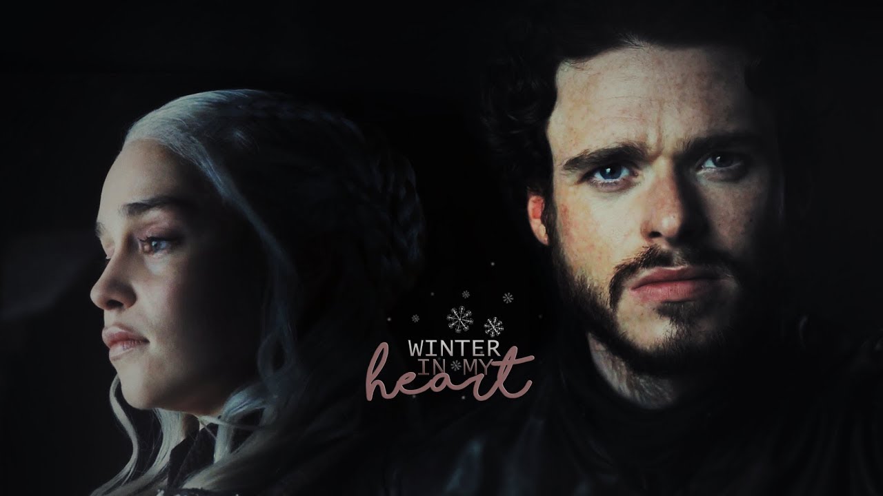 Robb & Daenerys | Winter in my Heart