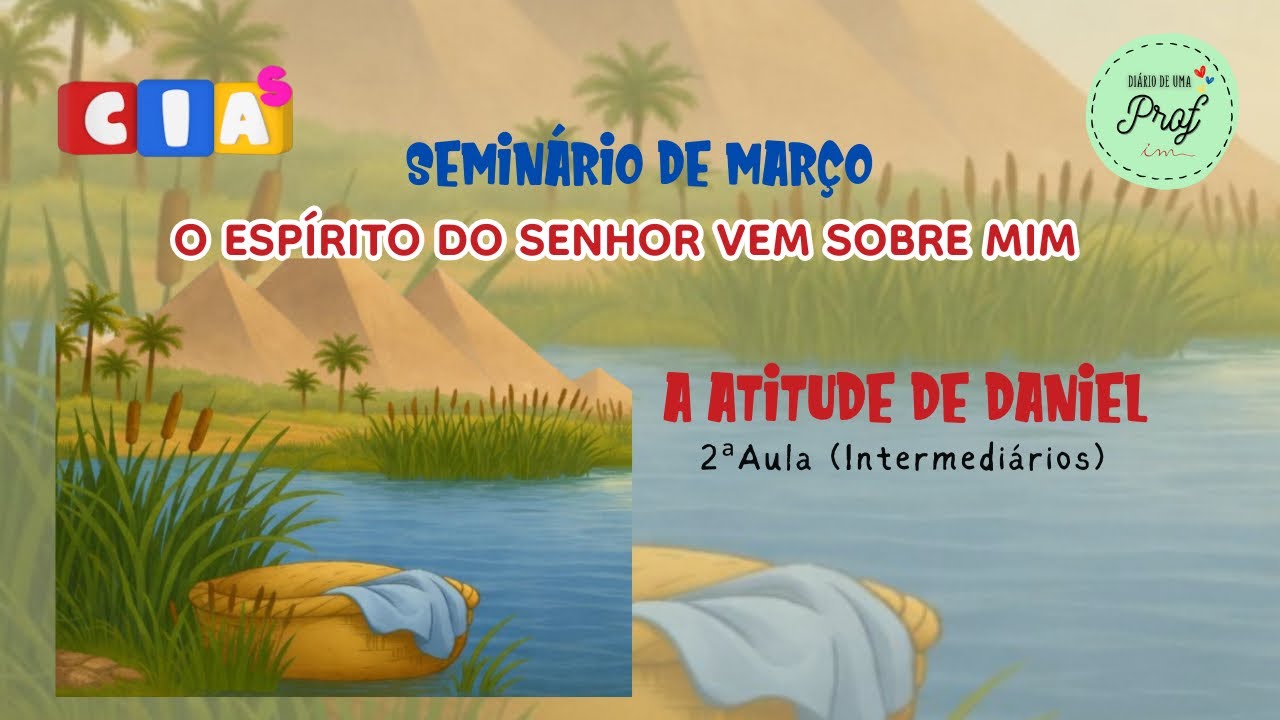 SEMINÁRIO DE MARÇO 2026 | 2ª Aula: A atitude de Daniel | CIAS - Aula Piloto