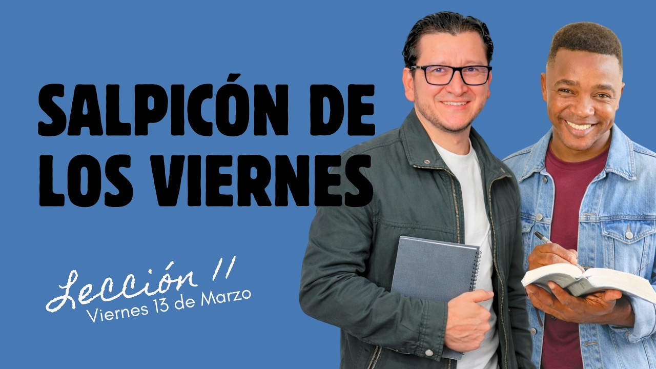SALPICÓN DE LOS VIERNES | 13 DE MARZO | LECCIÓN 11 | Palabra Viva 2026