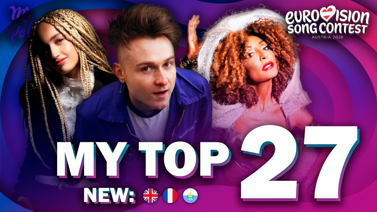 Eurovision 2026 - My Top 27 (NEW: 🇬🇧🇫🇷🇸🇲) (Comments & Ratings)