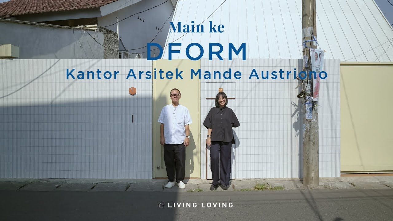 Cerita Gimana Arsitek Bekerja, Bareng Mande Austriono dari DFORM