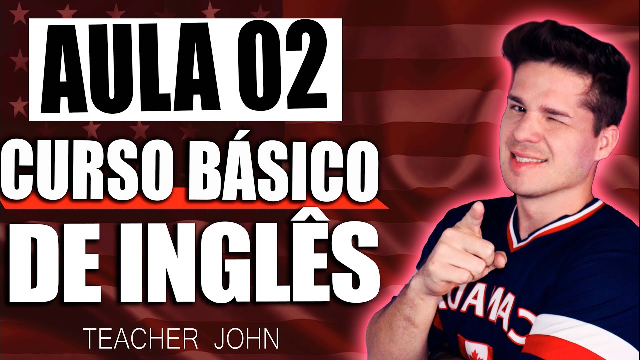 AULA 02 - CURSO B&Aacute;SICO DE INGL&Ecirc;S - SAUDA&Ccedil;&Otilde;ES - GREETINGS