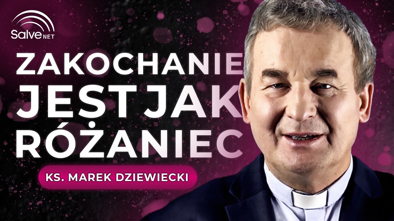 Zakochanie jak różaniec - ks. Marek Dziewiecki [#7]