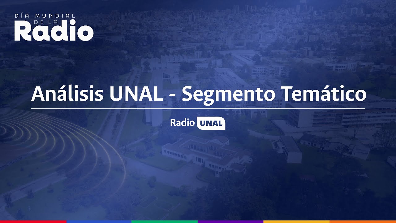 Análisis UNAL | Segmento Temático - La Inteligencia Artificial y la Radio | Feb 13 2026