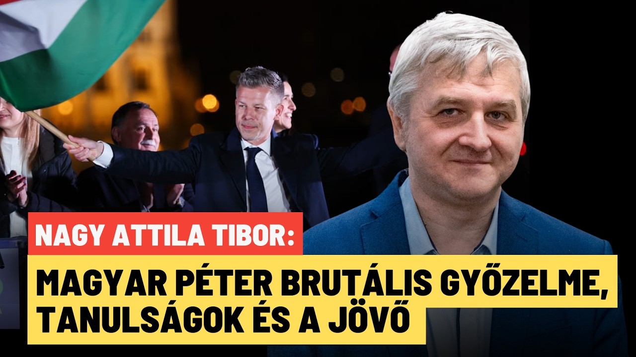 🔴Rendk&iacute;v&uuml;li &eacute;lő: Magyar P&eacute;ter brut&aacute;lis győzelme, tanuls&aacute;gok &eacute;s a j&ouml;vő - Nagy Attila Tibor