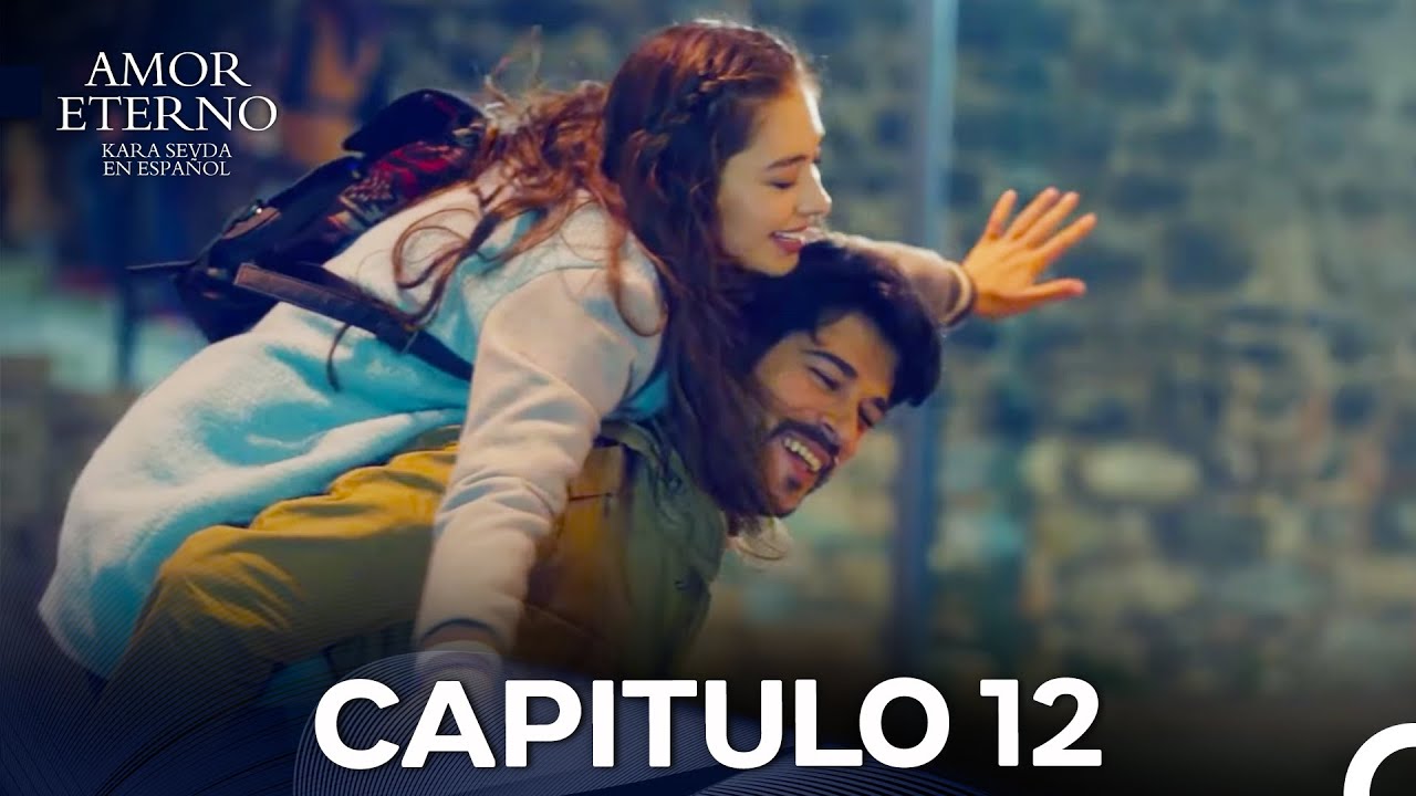 Amor Eterno Cap&iacute;tulo 12 Versi&oacute;n Larga (Doblado en Espa&ntilde;ol)