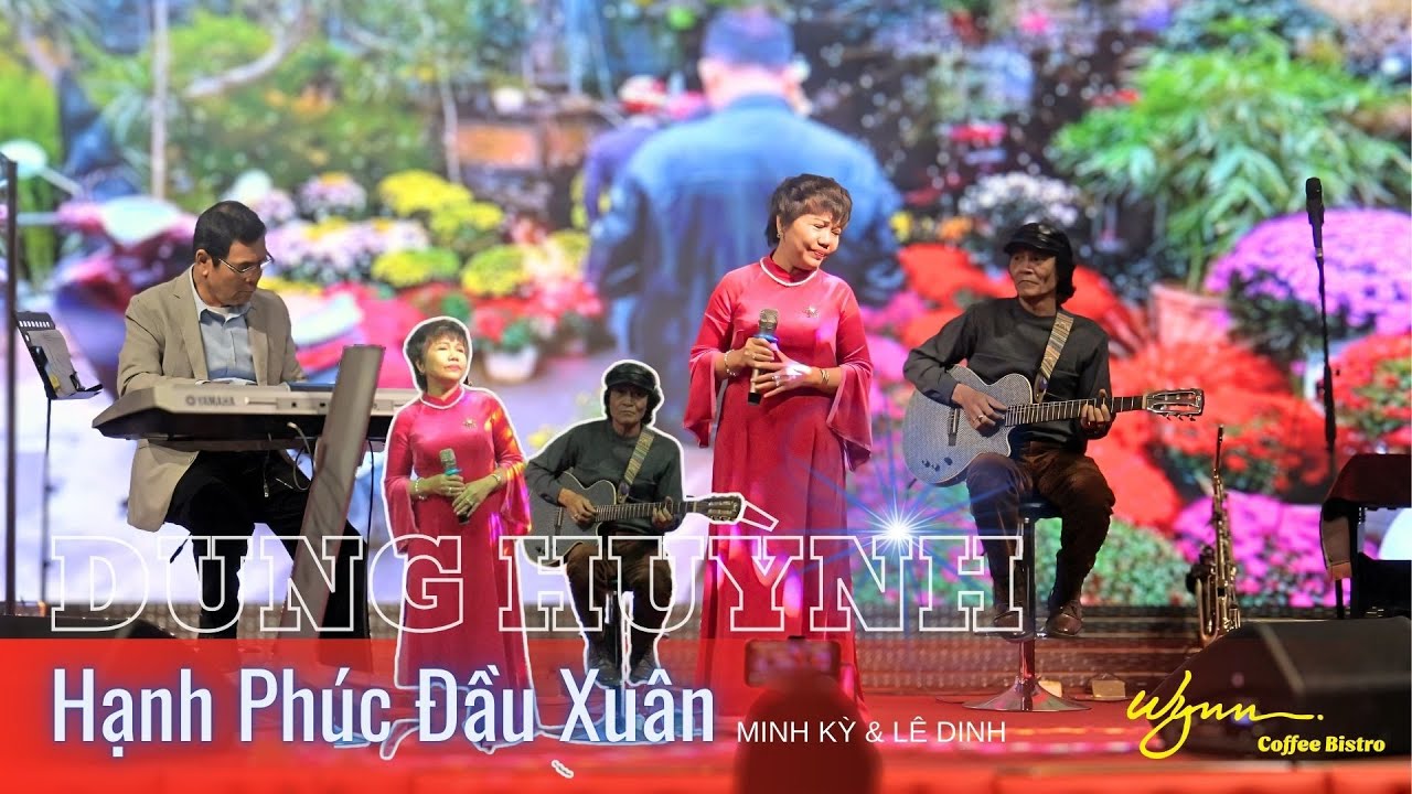HẠNH PHÚC ĐẦU XUÂN (Minh Kỳ & Lê Dinh) | Thể hiện DUNG HUỲNH #DungHuynh #PhongtraWYNN