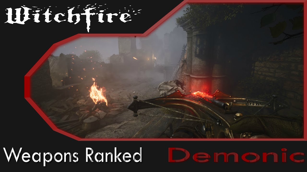 Weapons Ranked -  Demonic (Witchfire)