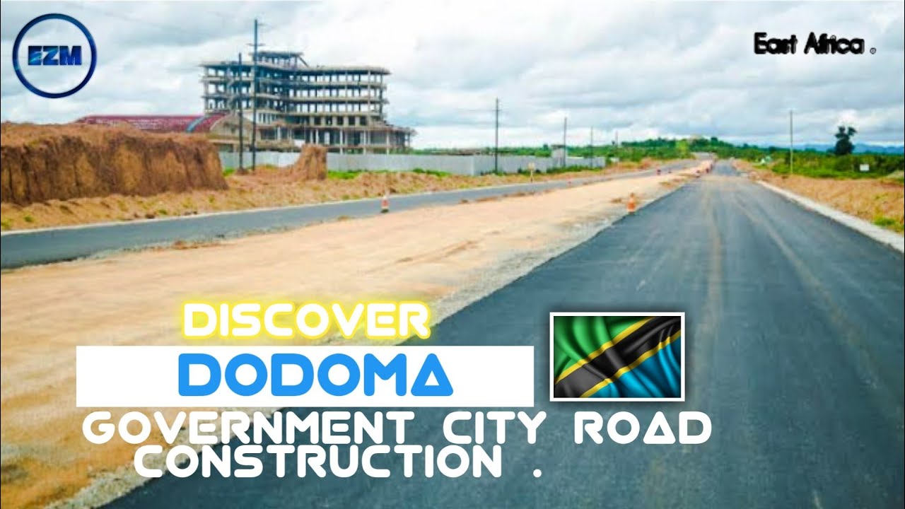 Government City Road Construction Update Dodoma Tanzania 🇹🇿 @ezmexplores