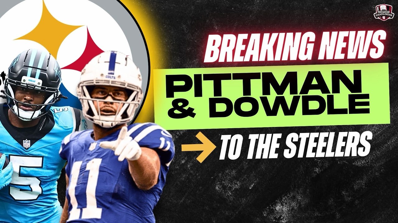 Steelers Load Up! Fantasy Impact of Pittman Trade & Rico Dowdle Signing 👀