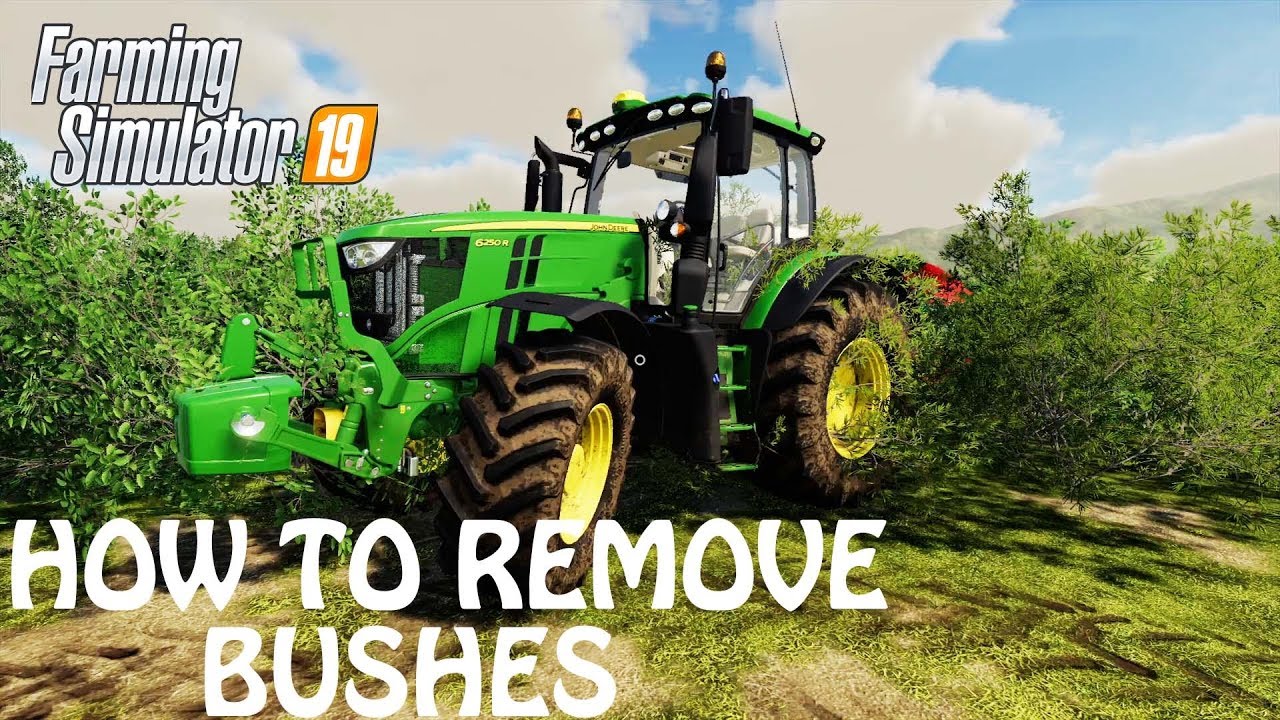 HOW TO DELETE & REMOVE BUSHES in Farming Simulator 2019 | THE REAL DEAL | PS4 | Xbox One